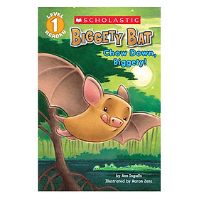 Scholastic Reader Level 1: Biggety Bat: Chow Down, Biggety!