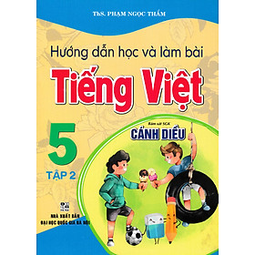 Hướng Dẫn Học Và Làm Bài Tiếng Việt 5  (Bám Sát SGK Cánh Diều) - HA