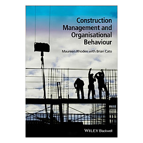 Download sách Construction Management And Organisational Behaviour