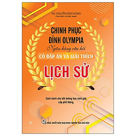 Chinh Phục Đỉnh Olympia Ngân Hàng Câu Hỏi Có Đáp Án Và Giải Thích Lịch Sử