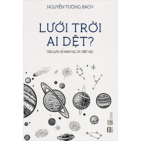 Sách - Lưới Trời Ai Dệt - Tiểu Luận Về Khoa Học Và Triết Học - Phan Book - Nhà Sách An Thư