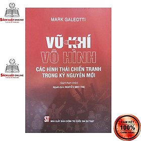 Hình ảnh Sách - Vũ khí vô hình các hình thái chiến tranh trong kỷ nguyên mới