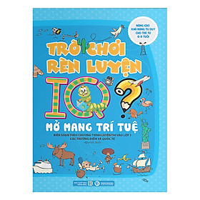 Sách Trò Chơi Rèn Luyện IQ - Mở Mang Trí Tuệ