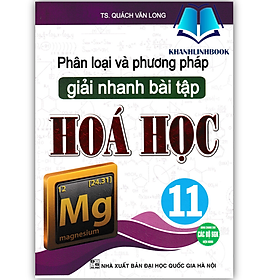 Sách - Phân Loại Và Phương Pháp Giải Nhanh Bài Tập Hóa Học 11