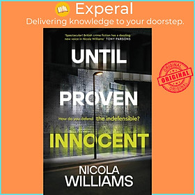 Sách - Until Proven Innocent - The Must-Read, Gripping Legal Thriller by Nicola Williams (UK edition, hardcover)