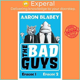 Sách - The Bad Guys:Episodes 1 and 2 by Aaron Blabey (UK edition, paperback)
