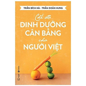 Combo 1 Cuốn sách: Chế Độ Dinh Dưỡng Cân Bằng Cho Người Việt