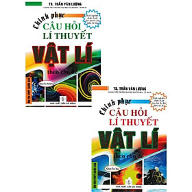 Combo Chinh Phục Câu Hỏi Lí Thuyết Vật Lý Theo Chủ Đề - Bộ 2 Cuốn - Hồng Ân