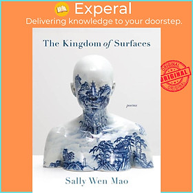 Sách - The Kingdom of Surfaces - Poems by Sally Wen Mao (UK edition, paperback)