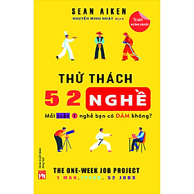 Sách Kinh Tế - Bài Học Kinh Doanh Hay: Thử Thách 52 Nghề - Mỗi Tuần 1 Nghề Bạn Có Dám Không? (Tặng Kèm Bookmark Happy Life)