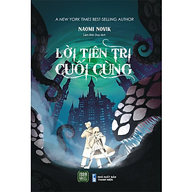 Hình ảnh (A New York Times Best-Selling Author) LỜI TIÊN TRI CUỐI CÙNG - Naomi Novik – Lâm Đức Duy dịch - 1980 Books