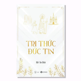 Hình ảnh Cuốn Sách Về Tôn Giáo Hay- Tri Thức - Đức Tin