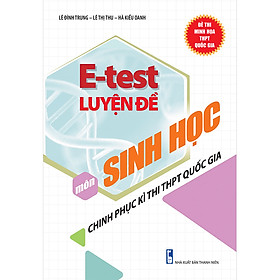 E - Test Luyện Đề Chinh Phục Kì Thi THPT Quốc Gia Môn Sinh Học
