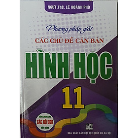 Phương Pháp Giải Các Chủ Đề Căn Bản Hình Học 11