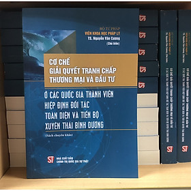 Cơ chế gải quyết tranh chấp thương mại và đầu tư ở các quốc gia thành viên hiệp định đối tác toàn diện và tiến bộ xuyên Thái Bình Dương