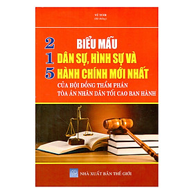 215 Biểu Mẫu Dân Sự, Hình Sự Và Hành Chính Mới Nhất Của Hội Đồng Thẩm Phán Tòa Án Nhân Dân Tối Cao Ban Hành