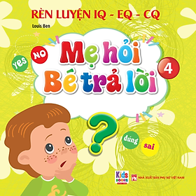 Mẹ Hỏi Bé Trả Lời Tập 4 - Sách song ngữ Anh Việt rèn luyện trí thông minh, phát triển ngôn ngữ cho bé