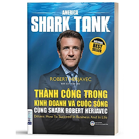 [Download Sách] BIZBOOKS - Sách America Shark Tanks -Thành Công Trong Kinh Doanh Và Cuộc Sống Cùng Shark Robert Herjavec - MinhAnBooks