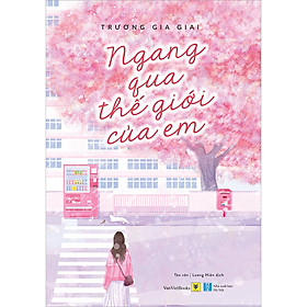 [Download Sách] Ngang Qua Thế Giới Của Em (Tái Bản)