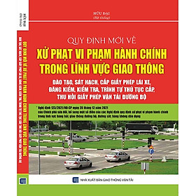 [Download Sách] Quy Định Mới Về Xử Phạt Vi Phạm Hành Chính Trong Lĩnh Vực Giao Thông