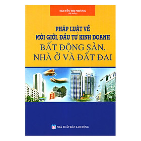 Pháp Luật Về Môi Giới, Kinh Doanh Bất Động Sản, Nhà Ở Và Đất Đai