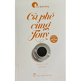 Cà Phê Cùng Tony (Tái Bản 2017)