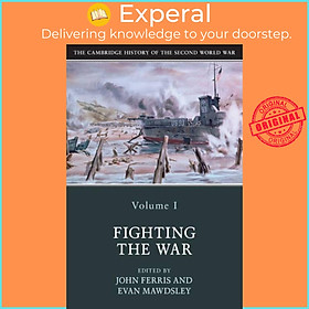 Sách - The Cambridge History of the Second World War: Volume 1, Fighting the War by John Ferris (UK edition, paperback)