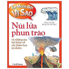 Em Muốn Biết Vì Sao - Núi Lửa Phun Trào (Tái Bản)