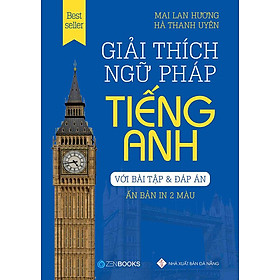 Giải Thích Ngữ Pháp Tiếng Anh Với Bài Tập Và Đáp Án (Ấn bản in 2 màu)