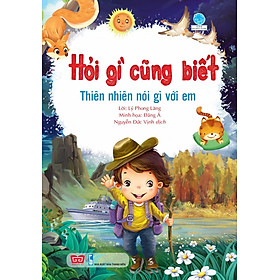 Hỏi Gì Cũng Biết - Thiên Nhiên Nói Gì Với Em