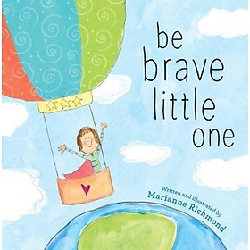 Hình ảnh Sách - Be Brave Little One by Marianne Richmond (US edition, hardcover)