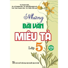 Những Bài Văn Miêu Tả Lớp 5 - Dùng Chung Các Bộ SGK Hiện Hành - Hồng Ân