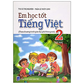 Em Học Tốt Tiếng Việt 2 Tập 2 - Theo Chương Trình Giáo Dục Phổ Thông Mới