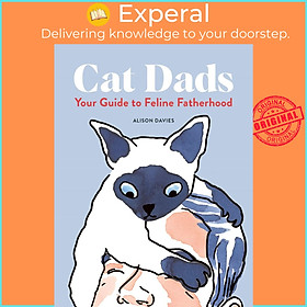 Sách - Cat Dads - Your Guide to Feline Fatherhood by Alison Davies (UK edition, Hardcover)