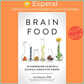 Ảnh bìa Sách - Brain Food : The Surprising Science of Eating for Cognitive Power by Lisa Mosconi (US edition, hardcover)