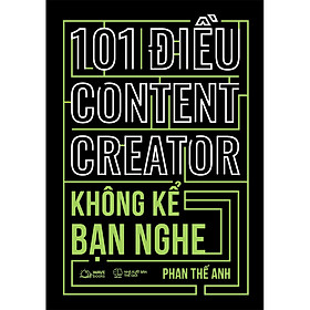 101 ĐIỀU CONTENT CREATOR KHÔNG KỂ BẠN NGHE