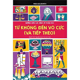 Sách – Những điều cực đỉnh về Toán học – Từ không đến vô cực (và tiếp theo)