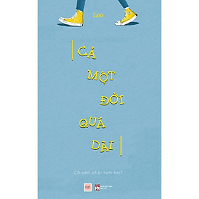 Sách - Cả một đời quá dài - Cớ sao phải tạm bợ (tặng kèm bookmark)