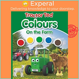 Sách - Tractor Ted Colours on the Farm by alexandra heard (UK edition, hardcover)