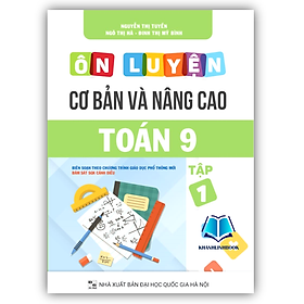 Sách - Ôn luyện cơ bản và nâng cao Toán 9 Tập 1 (Bám sát SGK Cánh Diều)