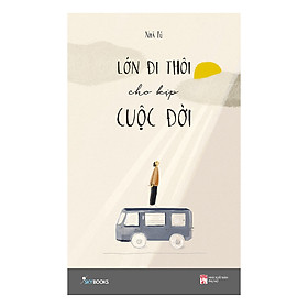 Lớn Đi Thôi Cho Kịp Cuộc Đời