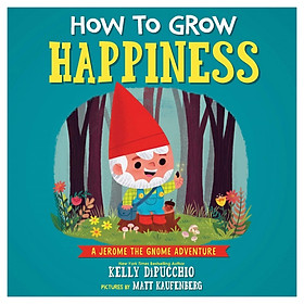 How To Grow Happiness
