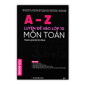 Sách - A - Z Luyện Đề Vào Lớp 10 - Môn Toán TPHCM (PV)