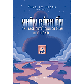 Nhân Cách Ẩn – Tính Cách Quyết Định Số Phận Như Thế Nào