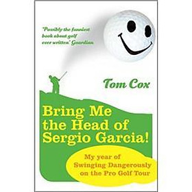 Bring Me the Head of Sergio Garcia