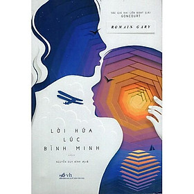 Sách-tiểu thuyết đầy cảm động từ một nhà văn tài hoa - Lời Hứa Lúc Bình Minh (Tái Bản)