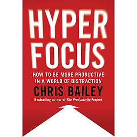 Hình ảnh sách Hyperfocus: How to Be More Productive in a World of Distraction