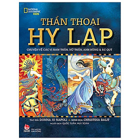 [Download Sách] Thần Thoại Hy Lạp - Chuyện Về Các Vị Nam Thần, Nữ Thần, Anh Hùng Và Ác Quỉ (Tái Bản 2019)