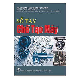 Sổ Tay Chế Tạo Máy - Sách khoa học kĩ thuật