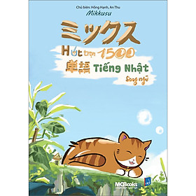Hình ảnh sách Mikkusu - Hút Trọn 1500 Từ Vựng Tiếng Nhật - Song Ngữ